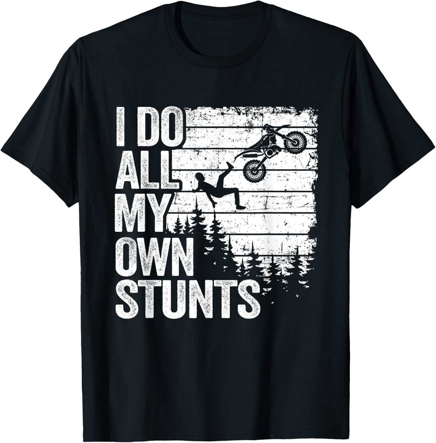 I Do All My Own Stunts Motocross Dad Biker Funny Dirt Bike T-Shirt - T-Shirt | Black