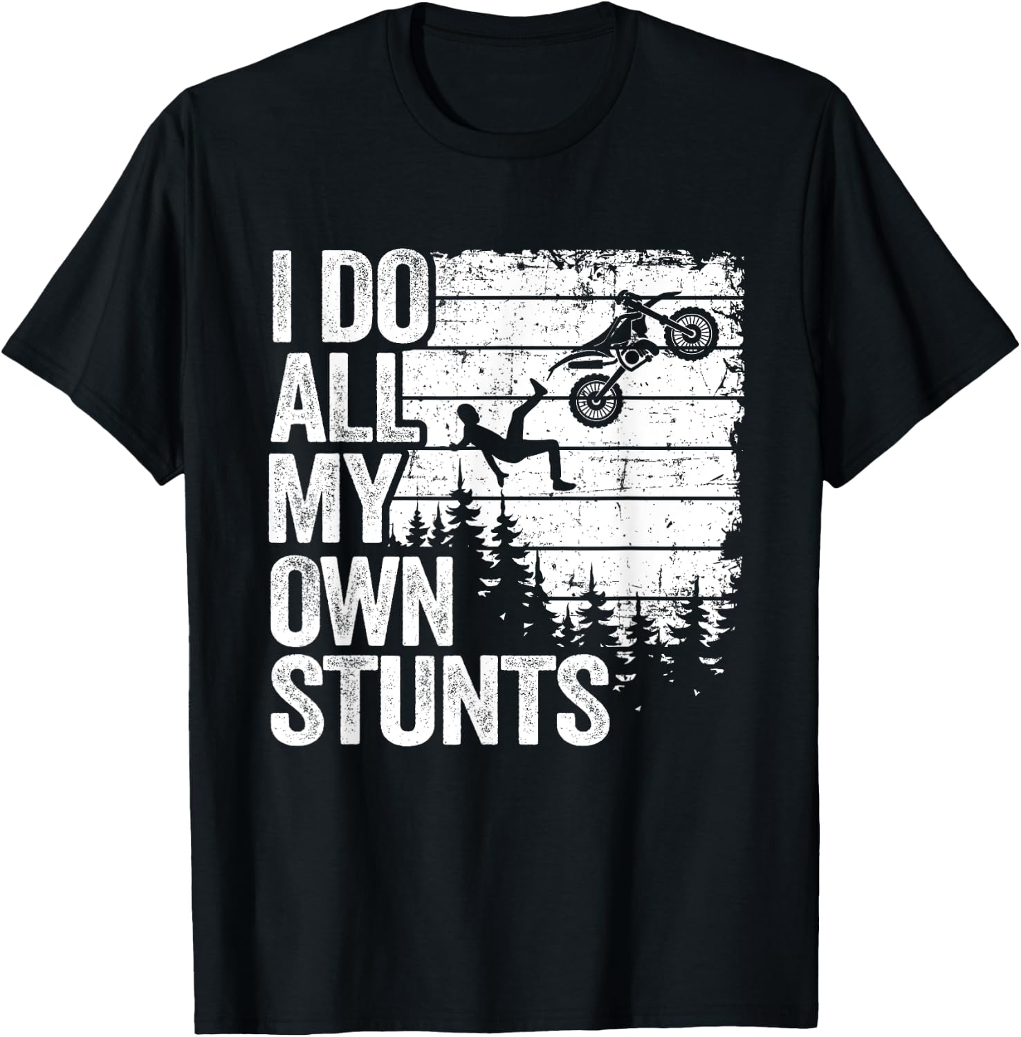 I Do All My Own Stunts Motocross Dad Biker Funny Dirt Bike T-Shirt - T-Shirt | Black
