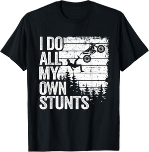 I Do All My Own Stunts Motocross Dad Biker Funny Dirt Bike T-Shirt - T-Shirt | Black
