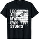 I Do All My Own Stunts Motocross Dad Biker Funny Dirt Bike T-Shirt - T-Shirt | Black
