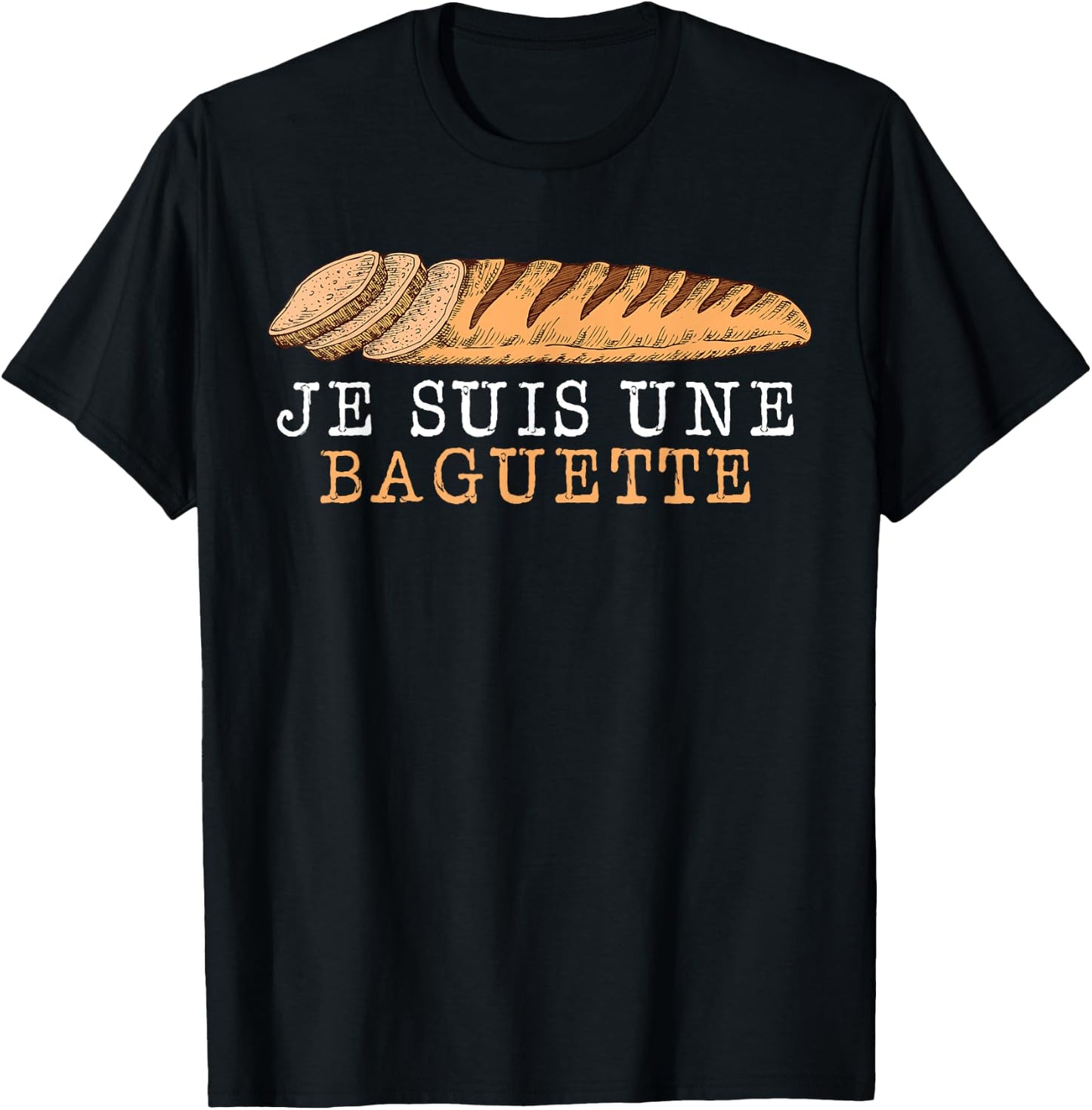 Je Suis Une Baguette French Bread Baguette T-Shirt - T-Shirt | Black