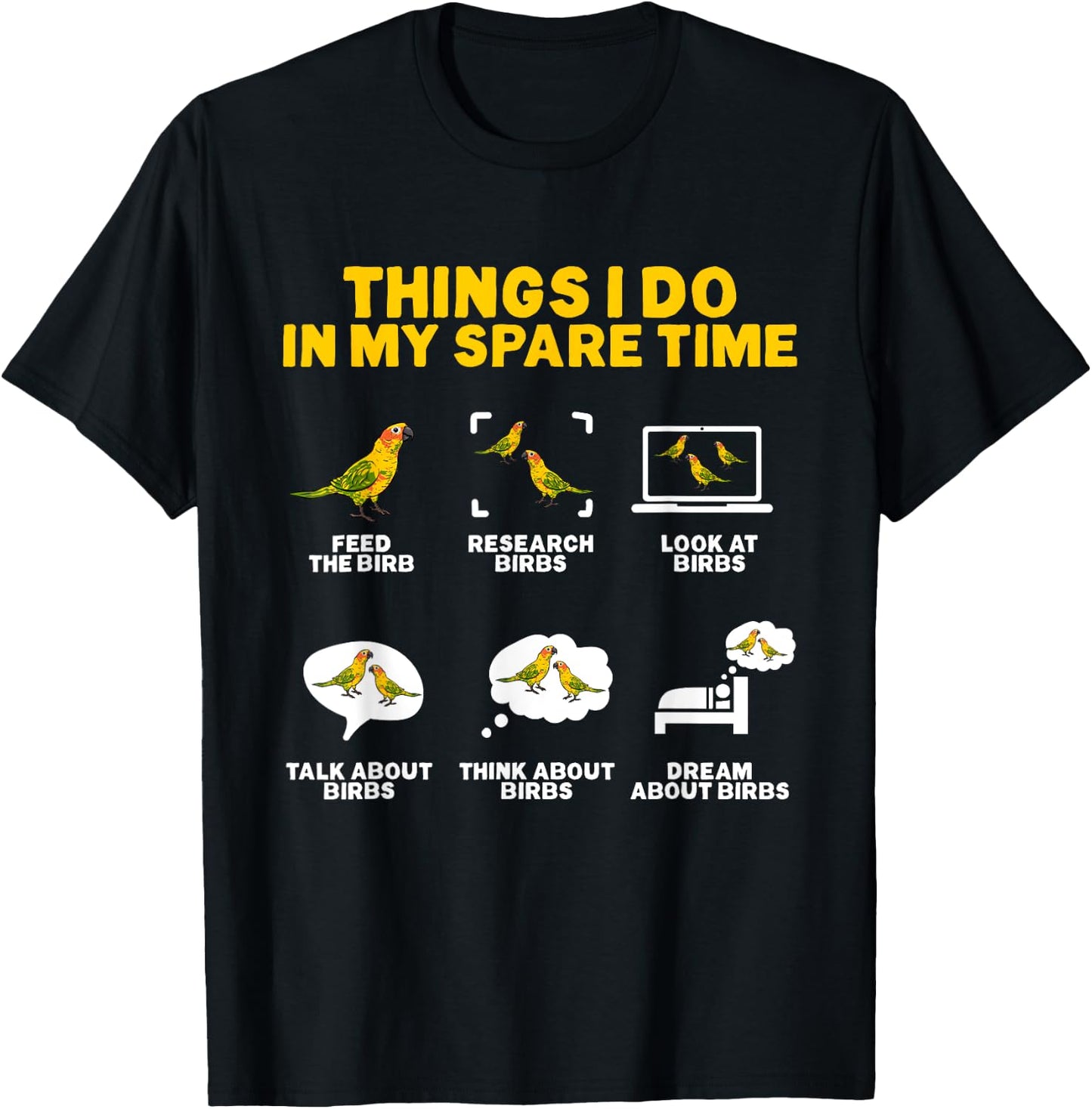 Sun Conure Things I Do In My Spare Time Parrot Bird Conure T-Shirt - T-Shirt | Black