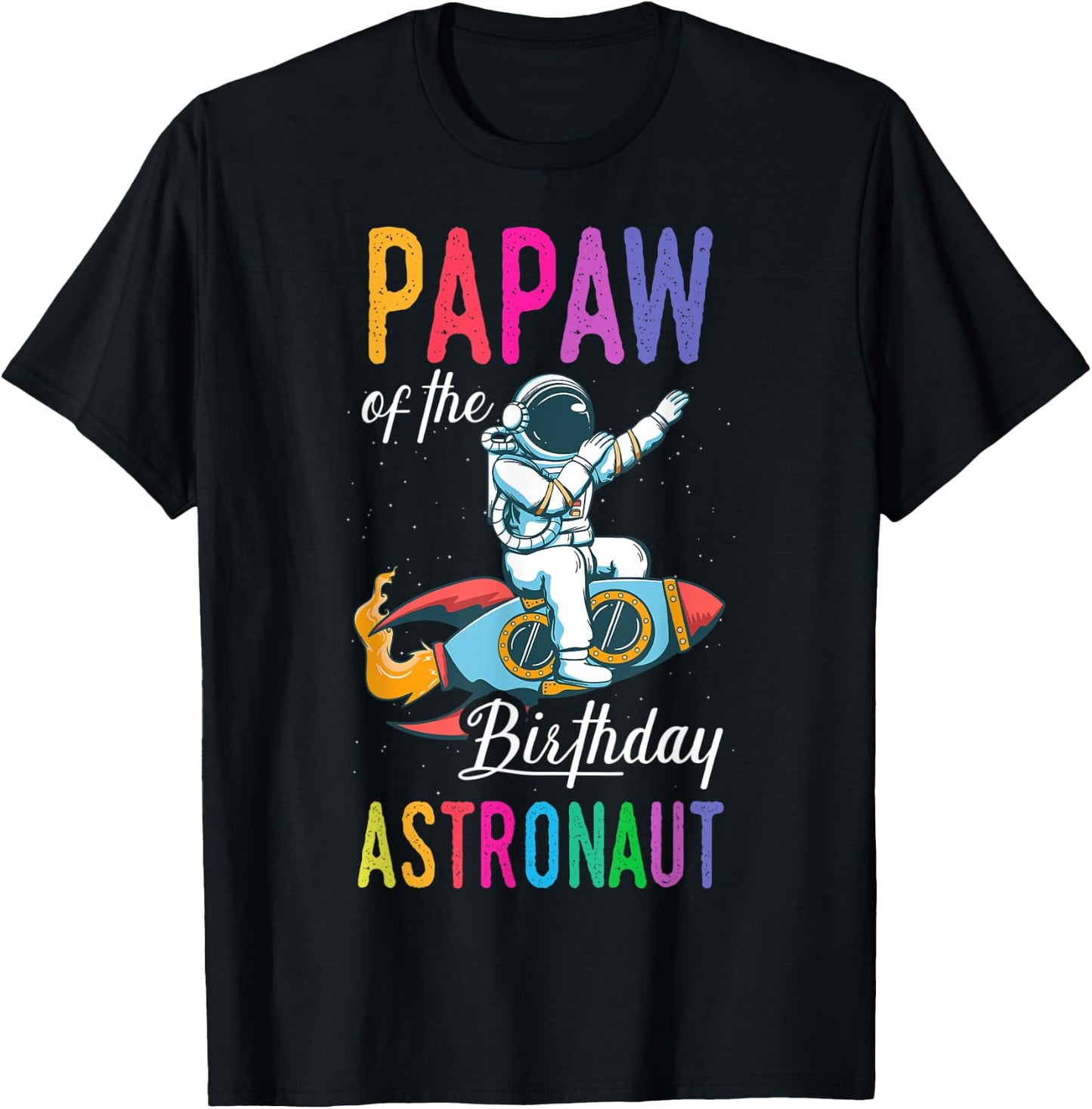 Papaw Of The Birthday Astronaut Space Bday Party Celebration T-Shirt - T-Shirt | Black