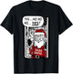 Yes... Ho Ho Ho... Yes Sicko Santas Funny Christmas T-Shirt - T-Shirt | Black