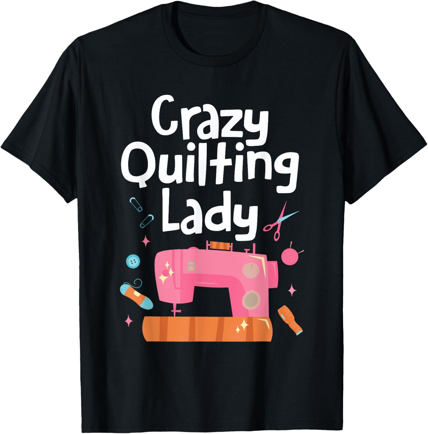 Crazy Quilting Lady Women Sewing Machine Quilt Seamstress T-Shirt - T-Shirt | Black