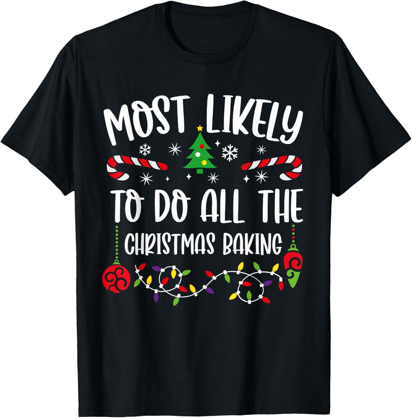 Most Likely to Christmas Baking XMAS Family Matching T-Shirt - T-Shirt | Black