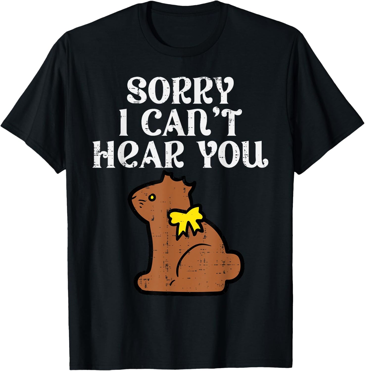 Easter Bunny Chocolate Sorry Cant Hear You Men Women Kids T-Shirt - T-Shirt | Black