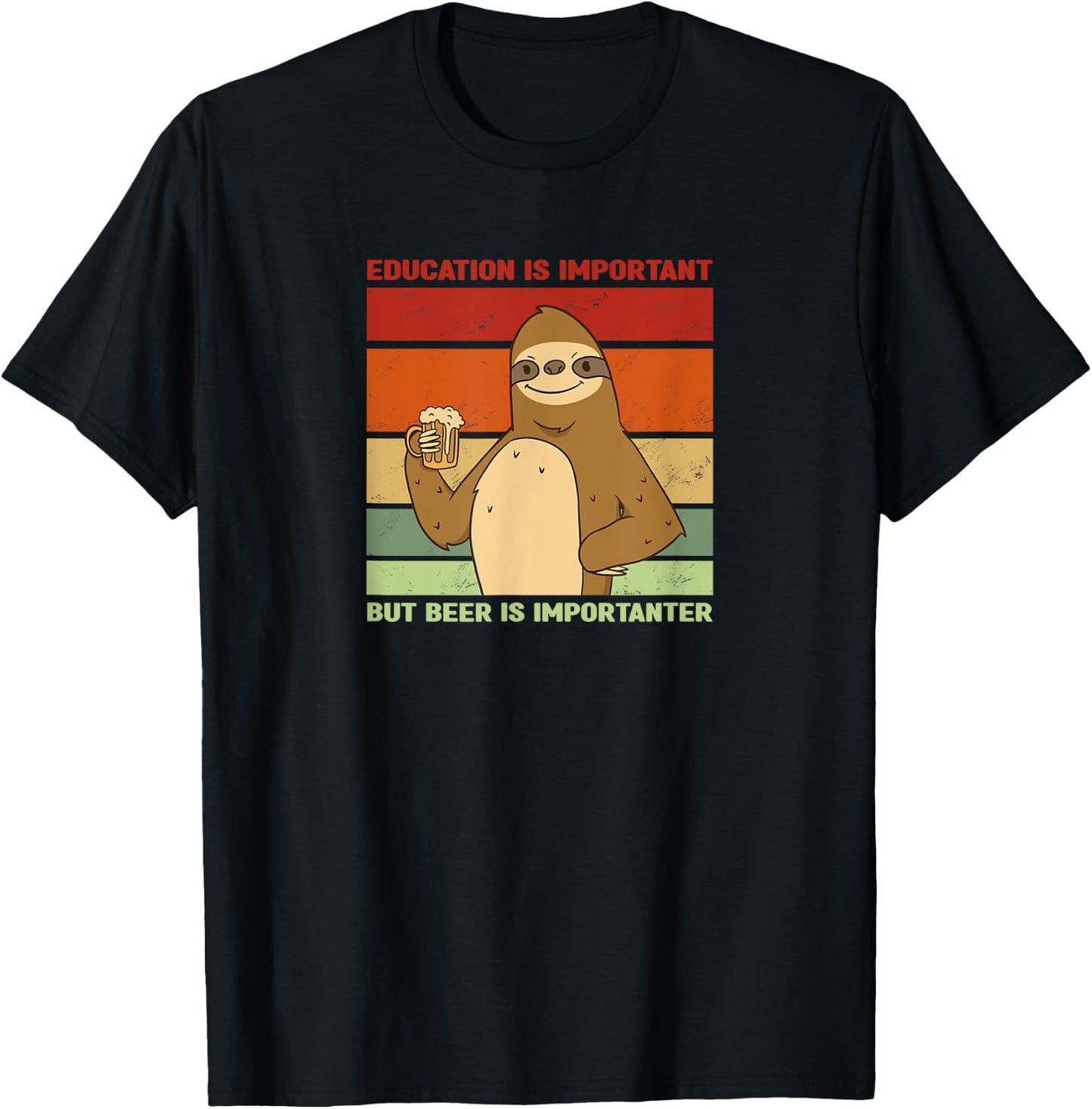 Education is important, but Beer is importanter | sloth T-Shirt - T-Shirt | Black