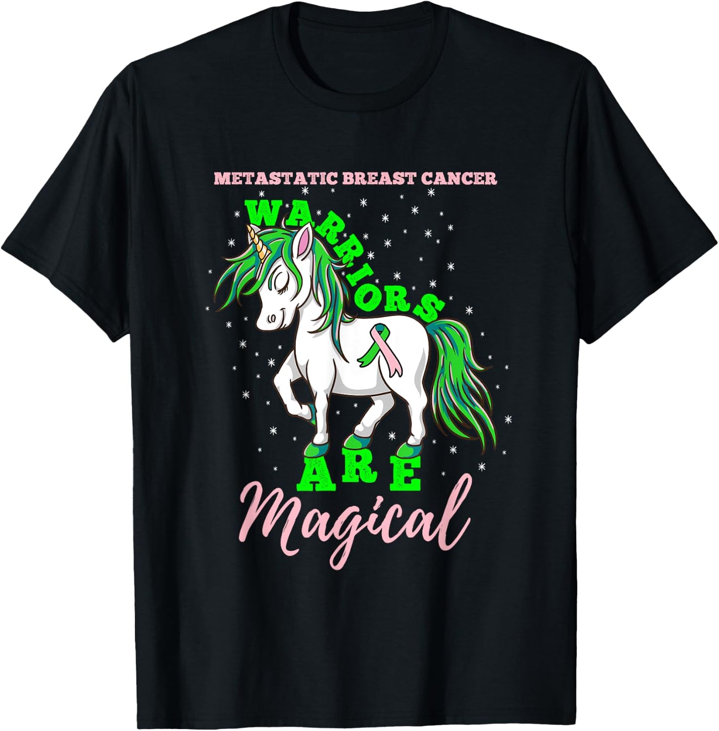 Metastatic Breast Cancer Warriors Are Magical T-Shirt - T-Shirt | Black