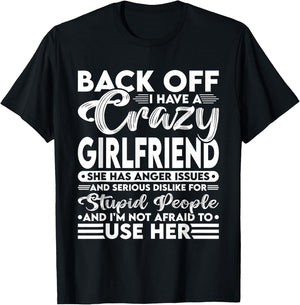 Back Off I Have A Crazy Girlfriend I'm Not Afraid To Use Her T-Shirt - T-Shirt | Black