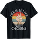 Life is better with Chickens Hen Chicken Lover T-Shirt - T-Shirt | Black