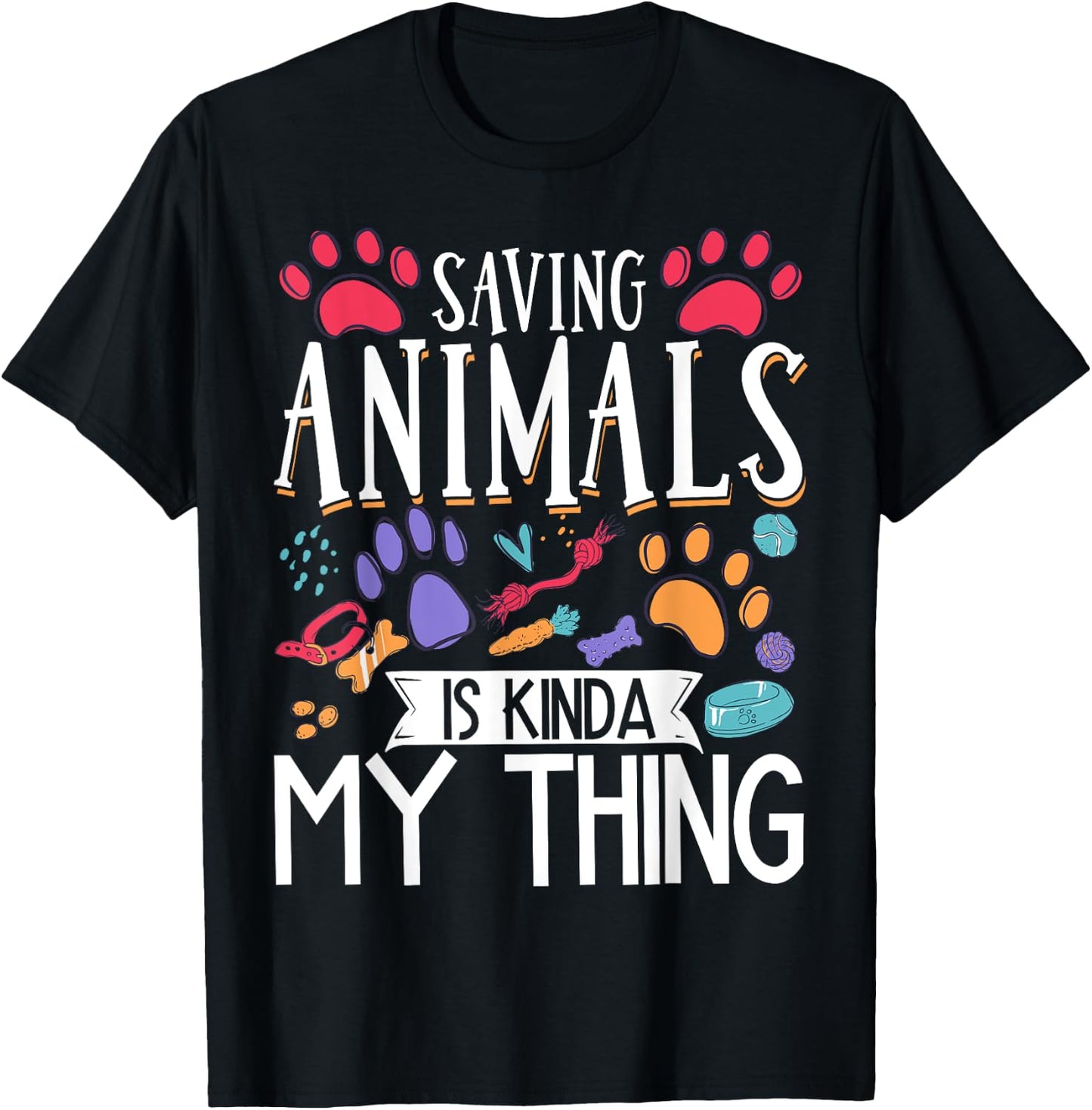 Saving Animals Is Kinda My Thing T-Shirt - T-Shirt | Black