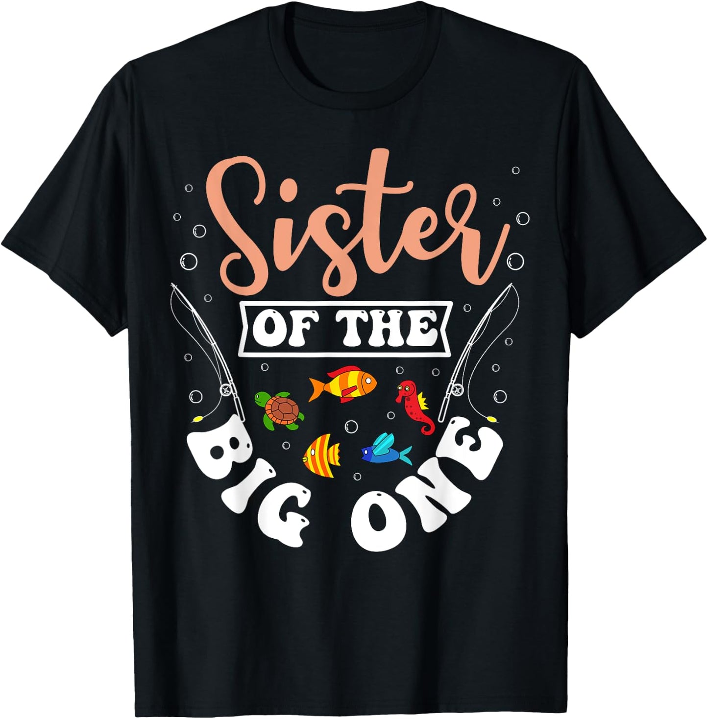 Sister Of The Big One Fishing Birthday Party Bday T-Shirt - T-Shirt | Black