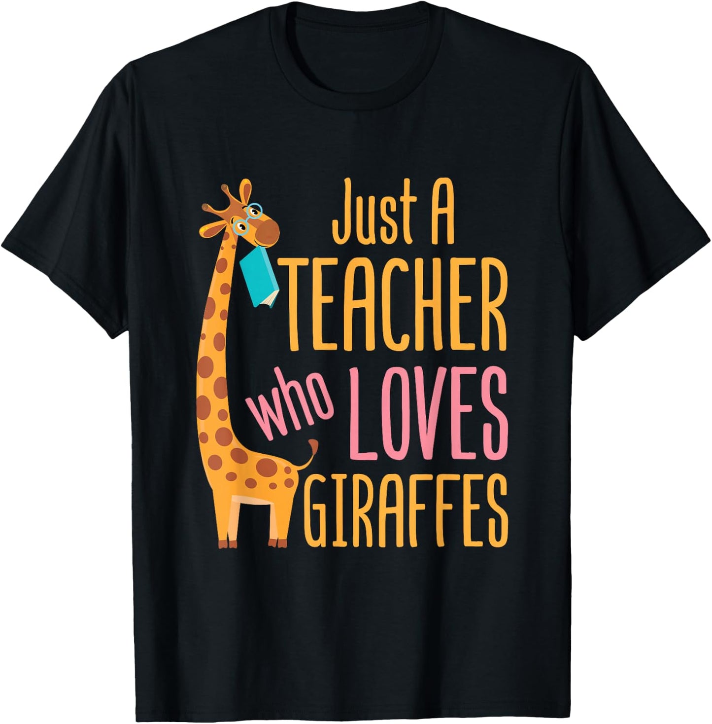 Just a Teacher Who Loves Giraffes Giraffe Lover Educator T-Shirt - T-Shirt | Black