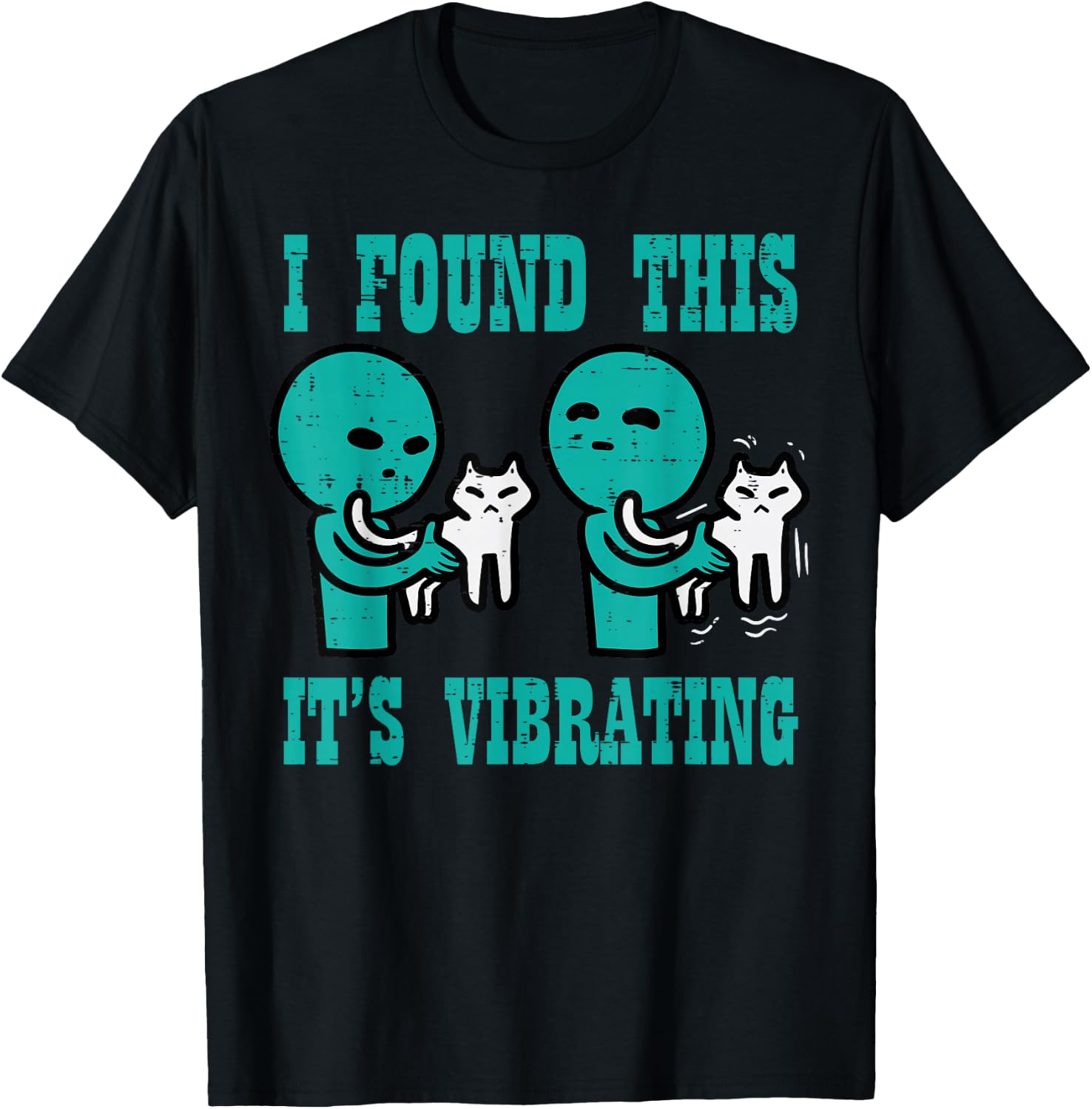 Found This Its Vibrating Alien Cat Funny UFO Men Women Kids T-Shirt - T-Shirt | Black