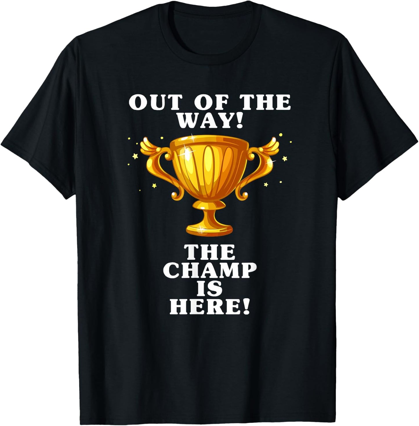 The champ is here, winner, 1st place, winner, tournament T-Shirt - T-Shirt | Black