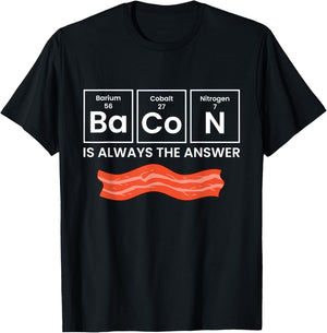 Bacon Is Always The Answer Love Bacon T-Shirt - T-Shirt | Black