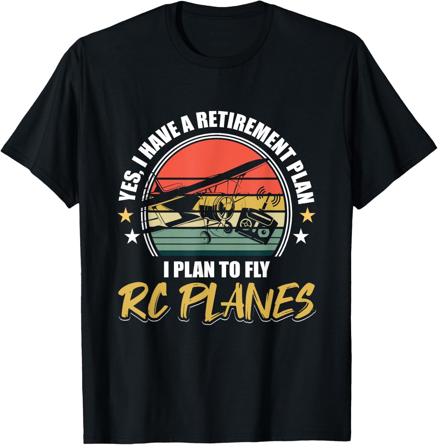 Retro Funny I Have A Retirement Plan I Plan To Fly RC Planes T-Shirt - T-Shirt | Black