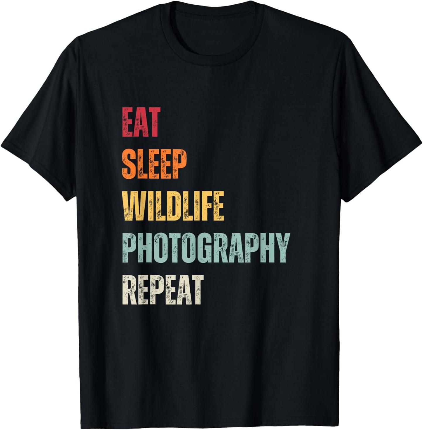 Eat Sleep Wildlife Photography Repeat Animal Photographer T-Shirt - T-Shirt | Black