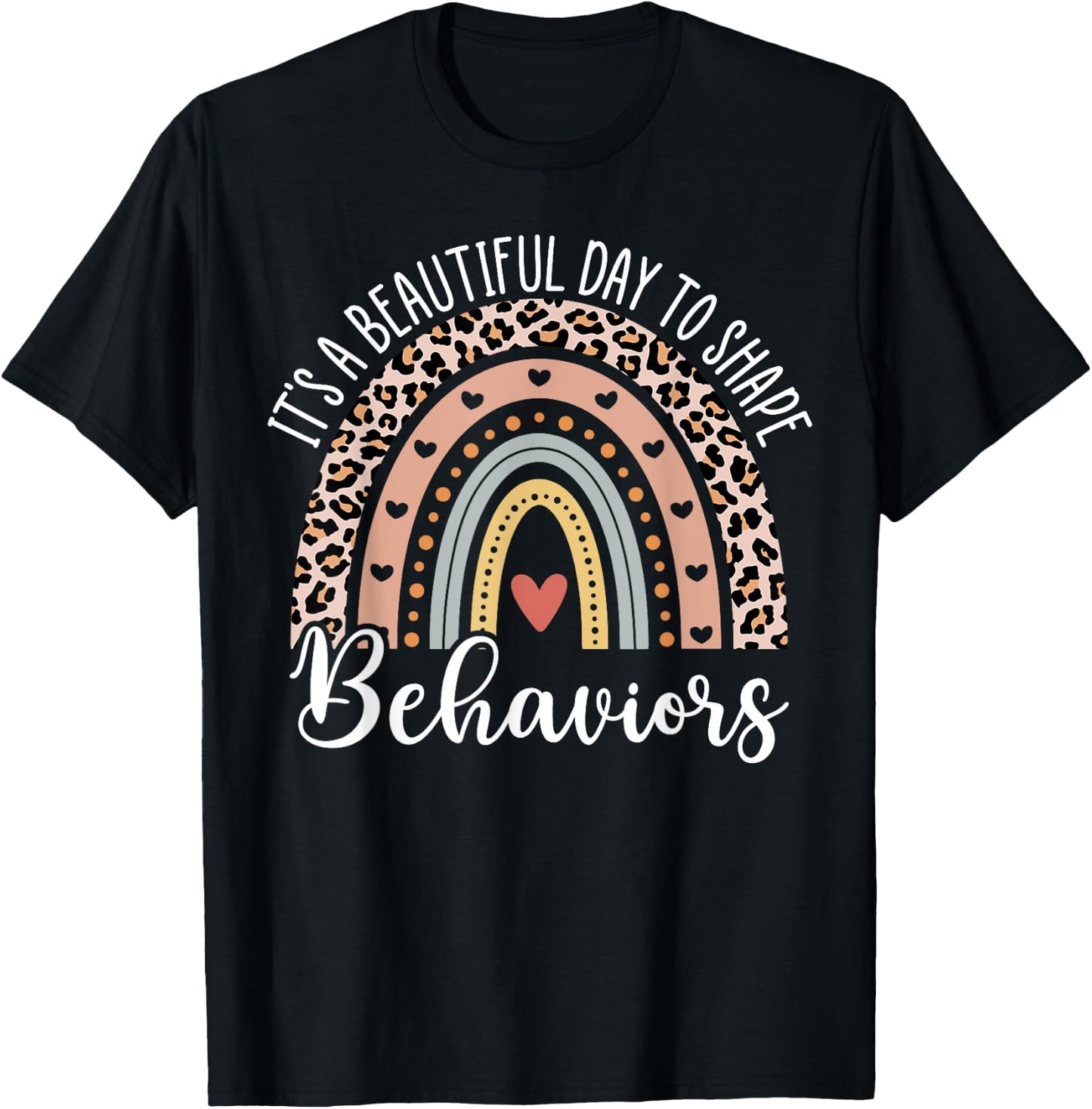 It's Beautiful Day To Shape Behaviors ABA Therapist Rainbow T-Shirt - T-Shirt | Black