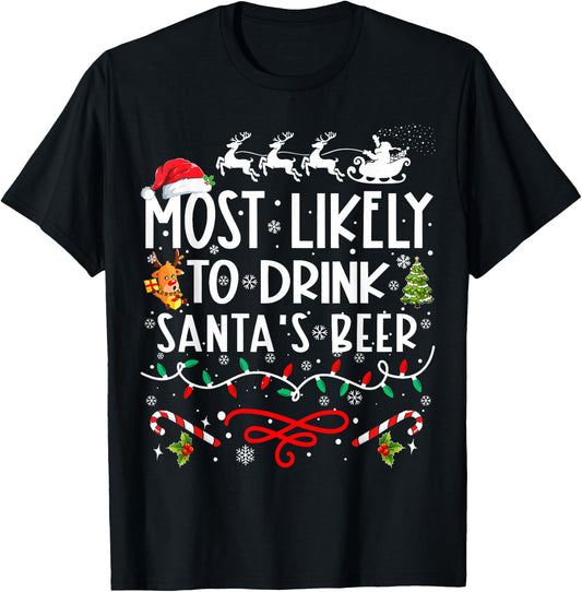 Most Likely To Drink Santa's Beer Family Christmas T-Shirt - T-Shirt | Black