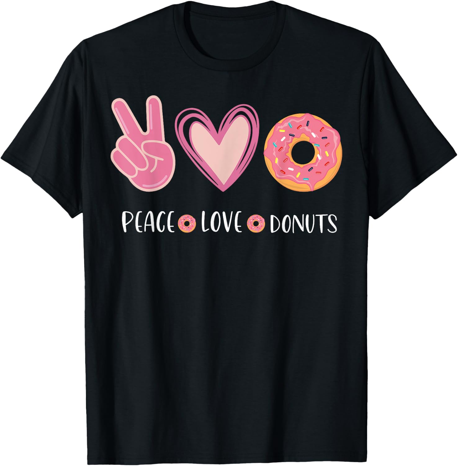 Peace Love Donuts Chocolate Food Lovers Doughnut Funny T-Shirt - T-Shirt | Black