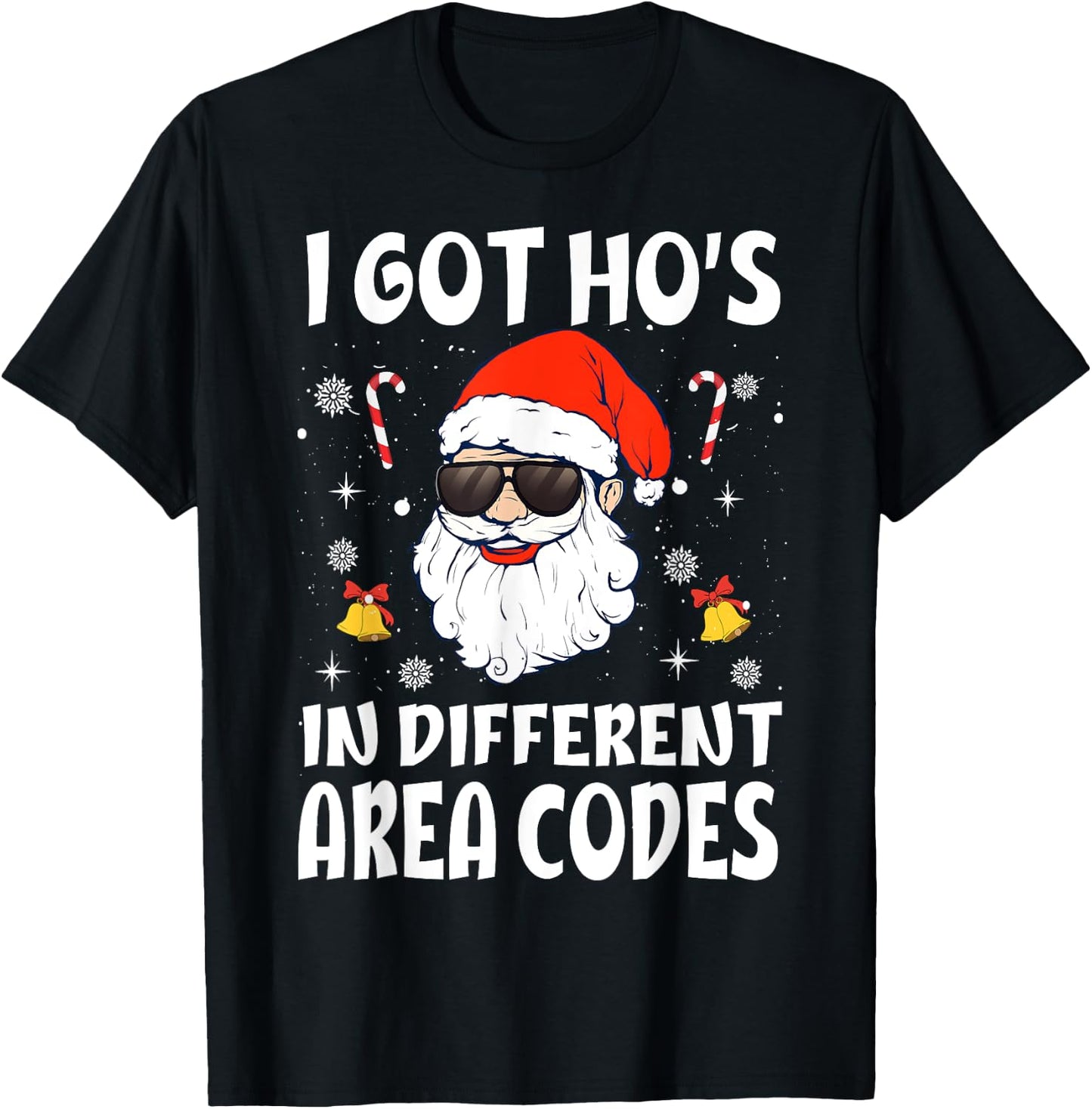 I Got Ho's In Different Area Codes Naughty Santa Christmas T-Shirt - T-Shirt | Black