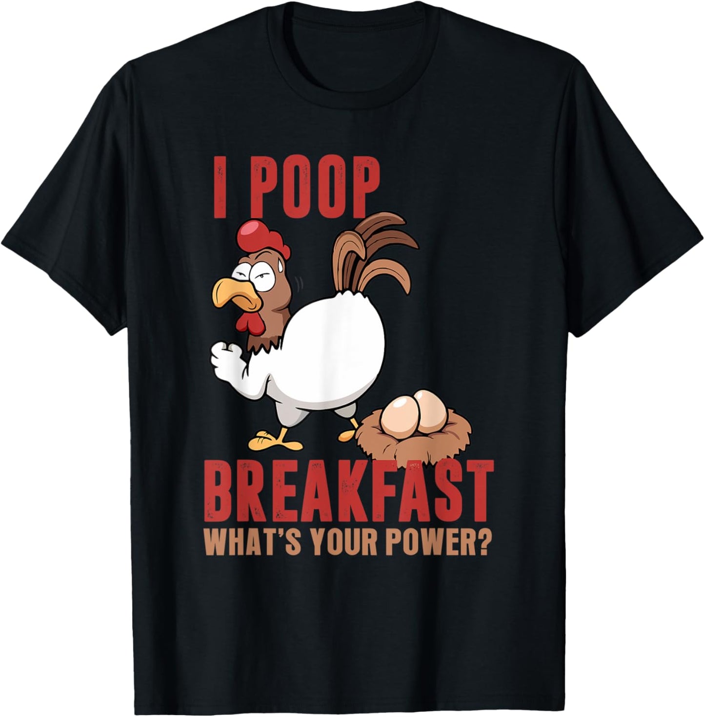 I Poop Breakfast What's Your Super Power, Funny Chicken T-Shirt - T-Shirt | Black