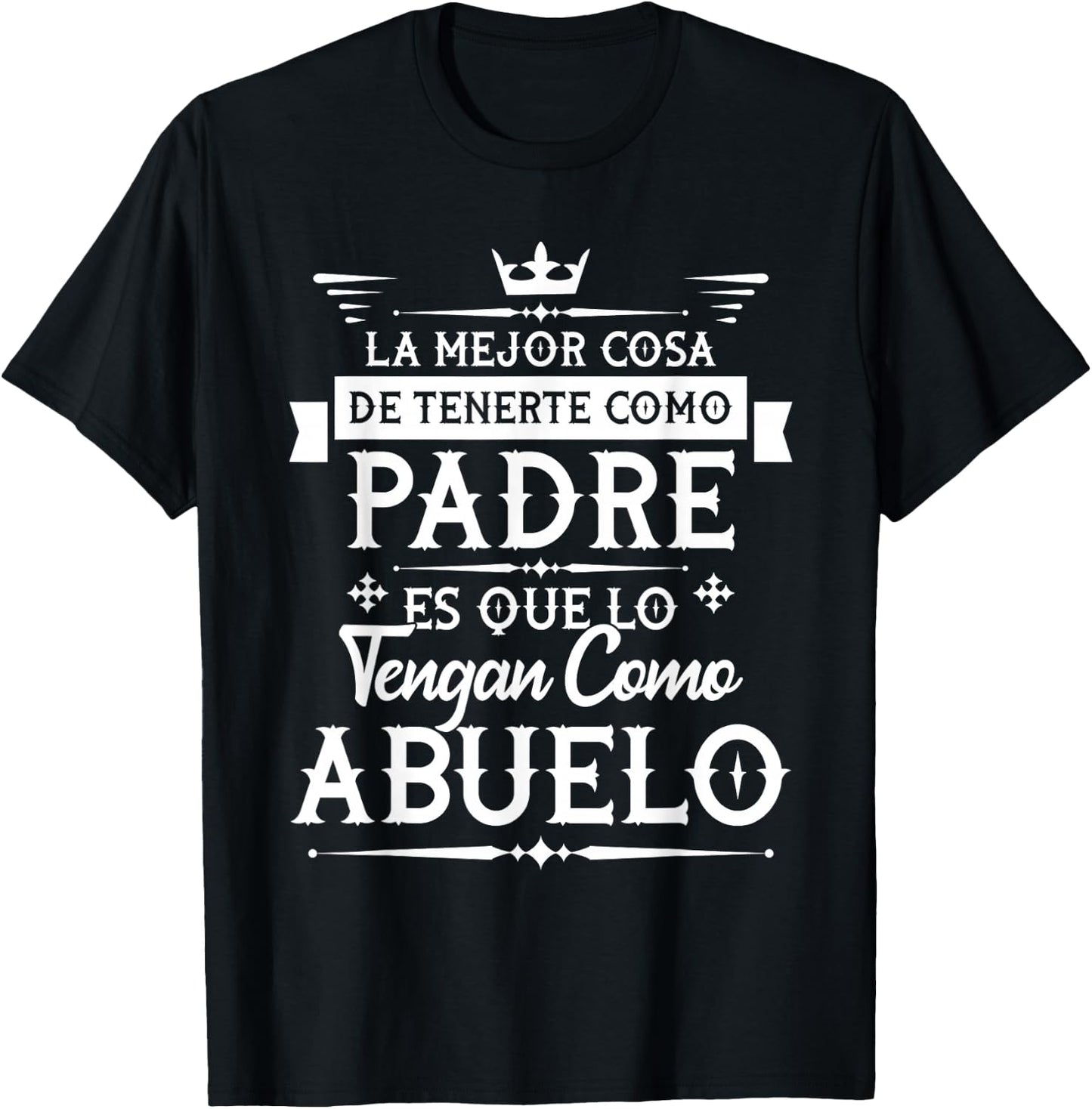 La Mejor Cosa De Tenerte Como Padre - Grandfather Grandpa T-Shirt - T-Shirt | Black