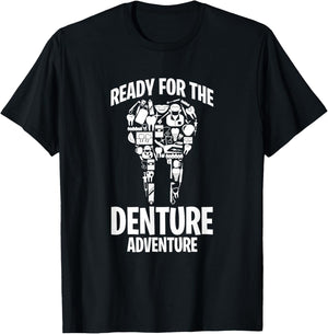 Dental Lab Tech Ready For The Denture Adventure T-Shirt - T-Shirt | Black