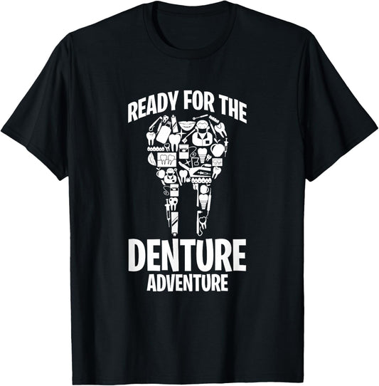 Dental Lab Tech Ready For The Denture Adventure T-Shirt - T-Shirt | Black