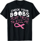 Check Your Boobs Mine Tried To Kill Me Funny Breast Cancer T-Shirt - T-Shirt | Black