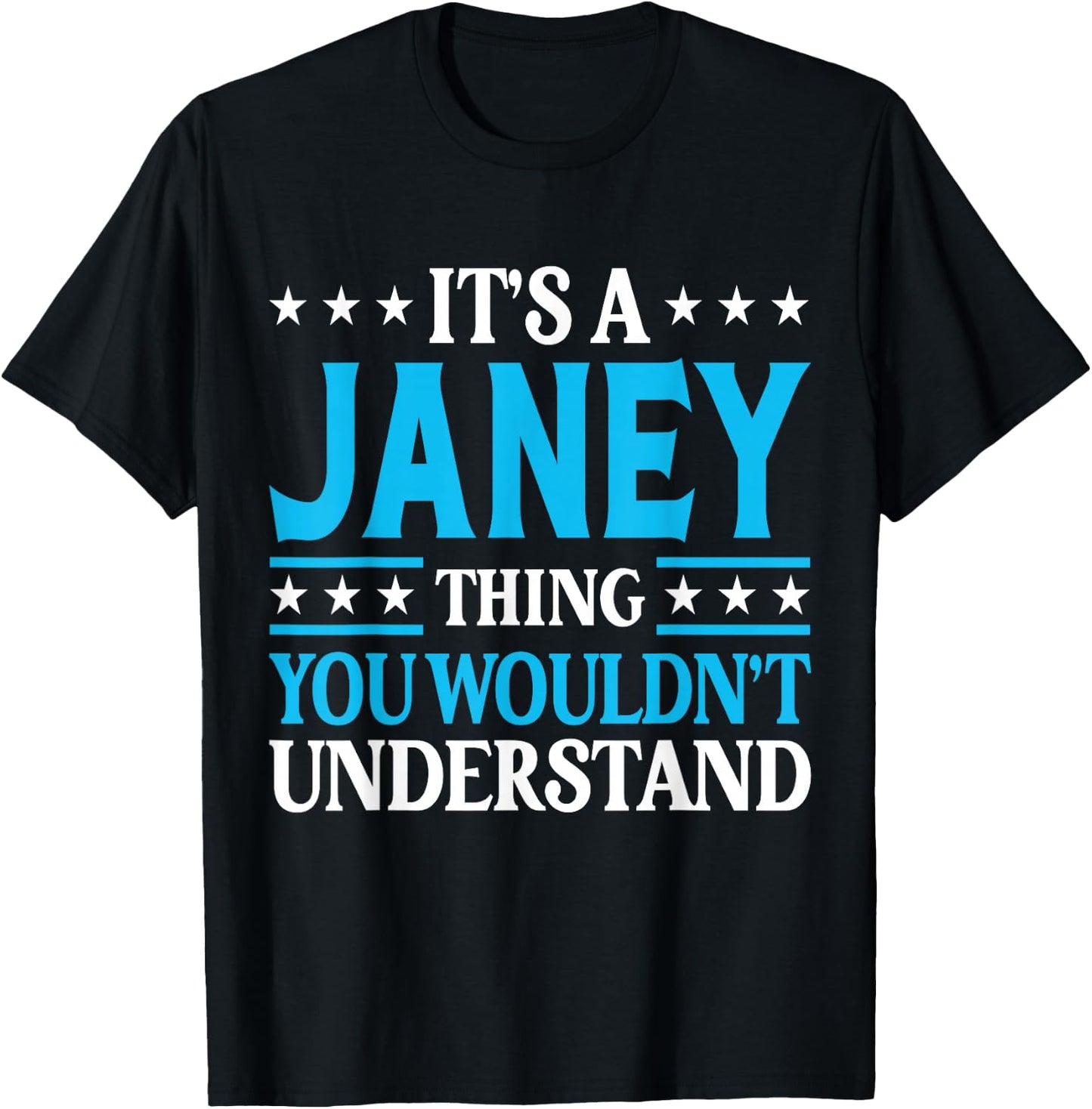 It's A Janey Thing Wouldn't Understand Girl Name Janey T-Shirt - T-Shirt | Black