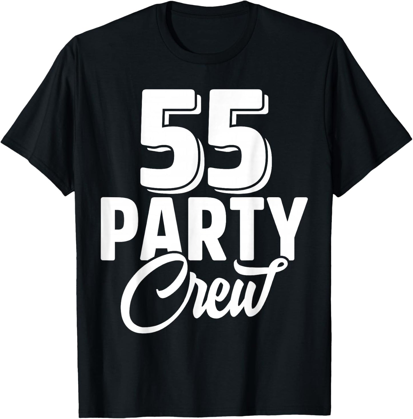 55 Party Crew Squad 55th Birthday 55 Year Old Birthday Group T-Shirt - T-Shirt | Black