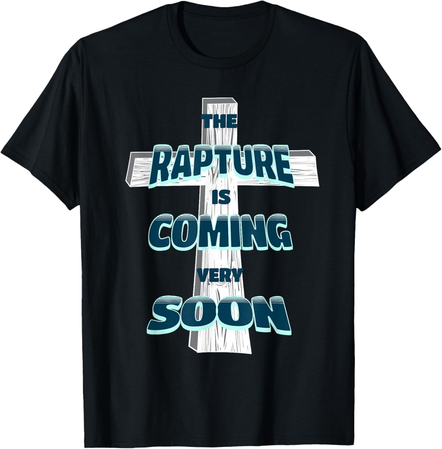 The Rapture is Coming Soon Jesus is Coming Back Prophecy T-Shirt - T-Shirt | Black