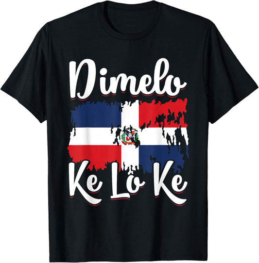 Dominican Republic Flag Dimelo Ke Lo Ke Women Dominicana T-Shirt - T-Shirt | Black