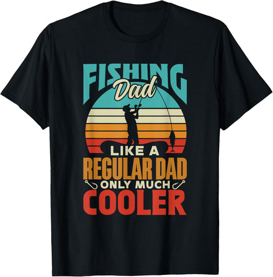 Fishing Dad Like A Regular Dad Only Much Cooler Fish Fisher T-Shirt - T-Shirt | Black