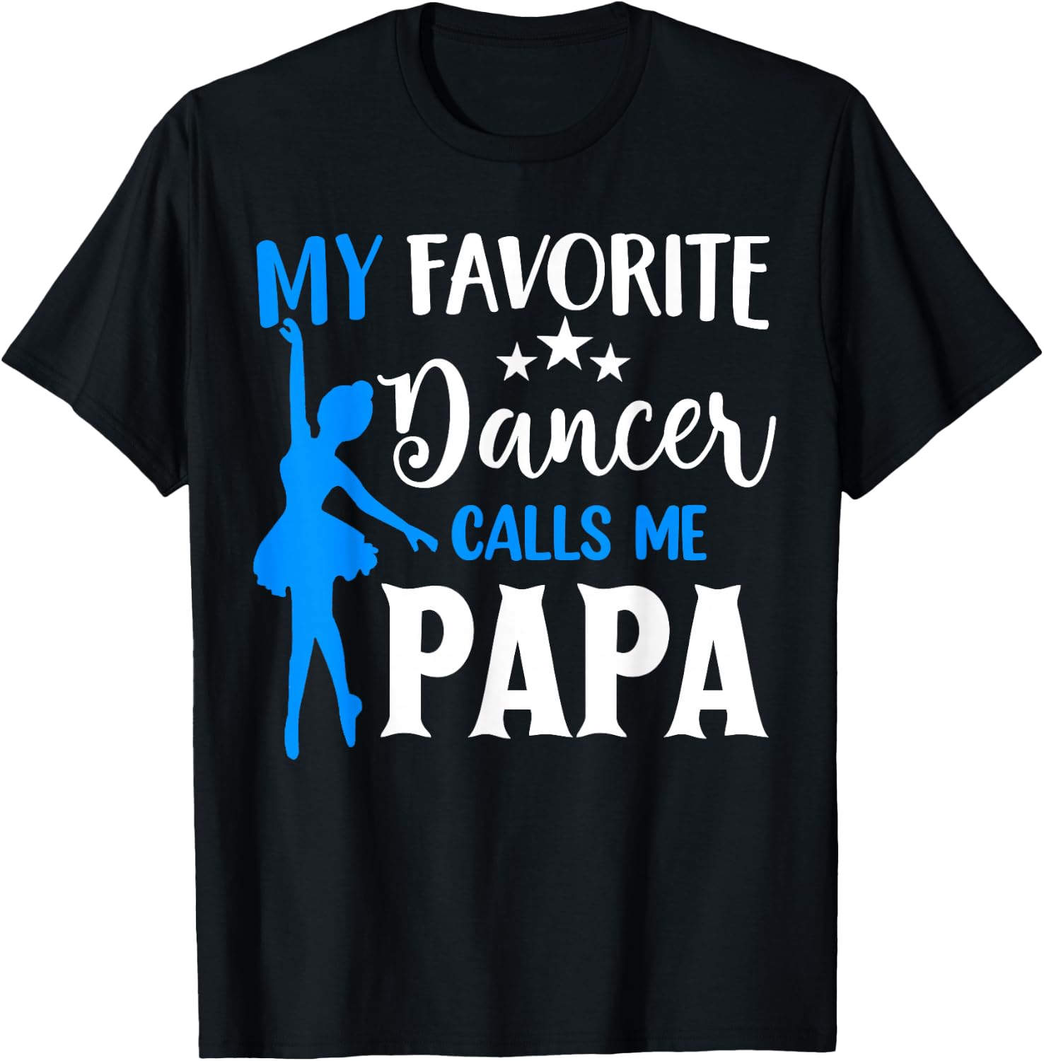My Favorite Dancer Calls Me Papa Cool Dance Grandpa T-Shirt - T-Shirt | Black