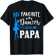 My Favorite Dancer Calls Me Papa Cool Dance Grandpa T-Shirt - T-Shirt | Black