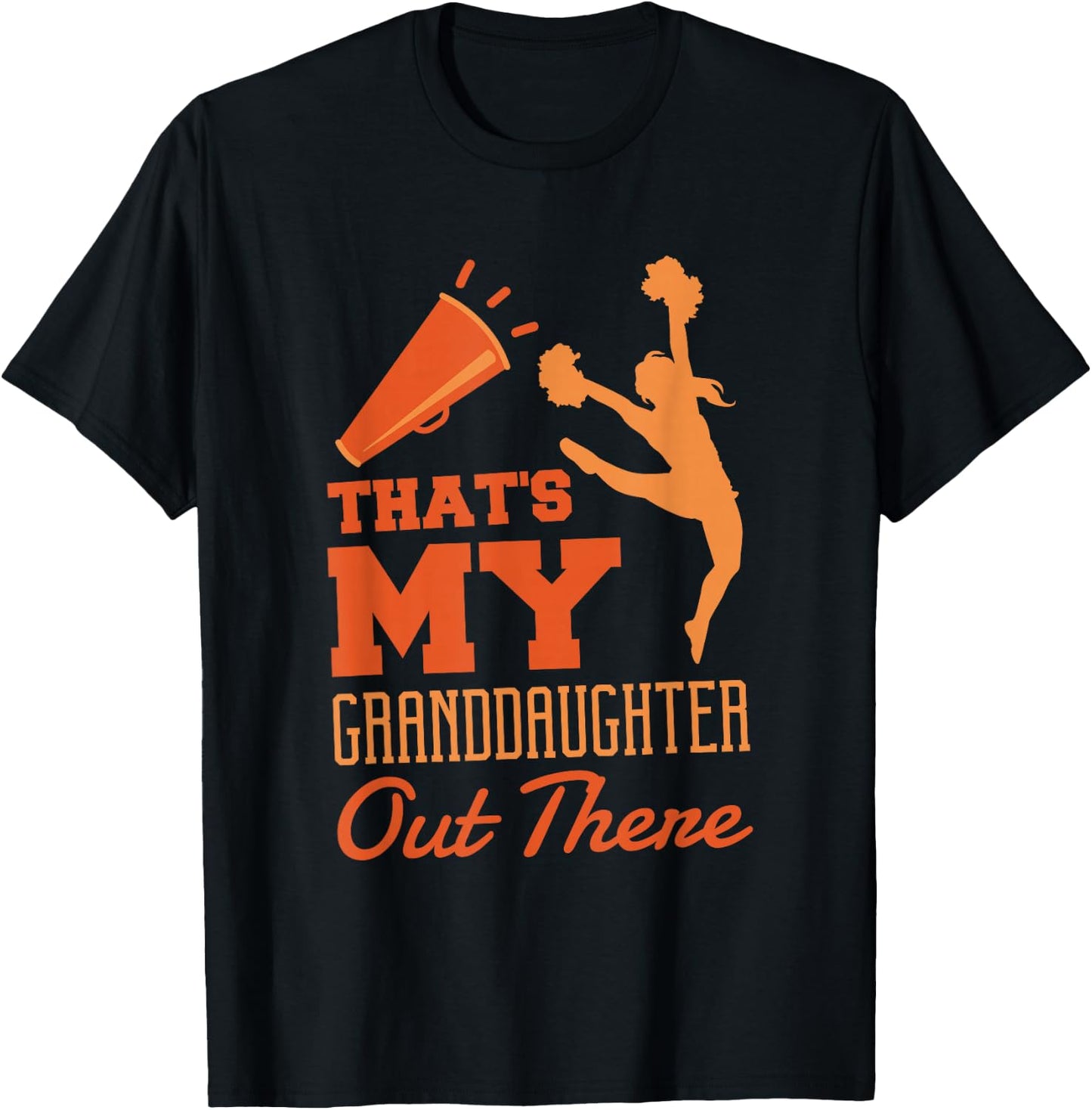 That'S My Granddaughter Out There, Cheerleader Cheerleading T-Shirt - T-Shirt | Black