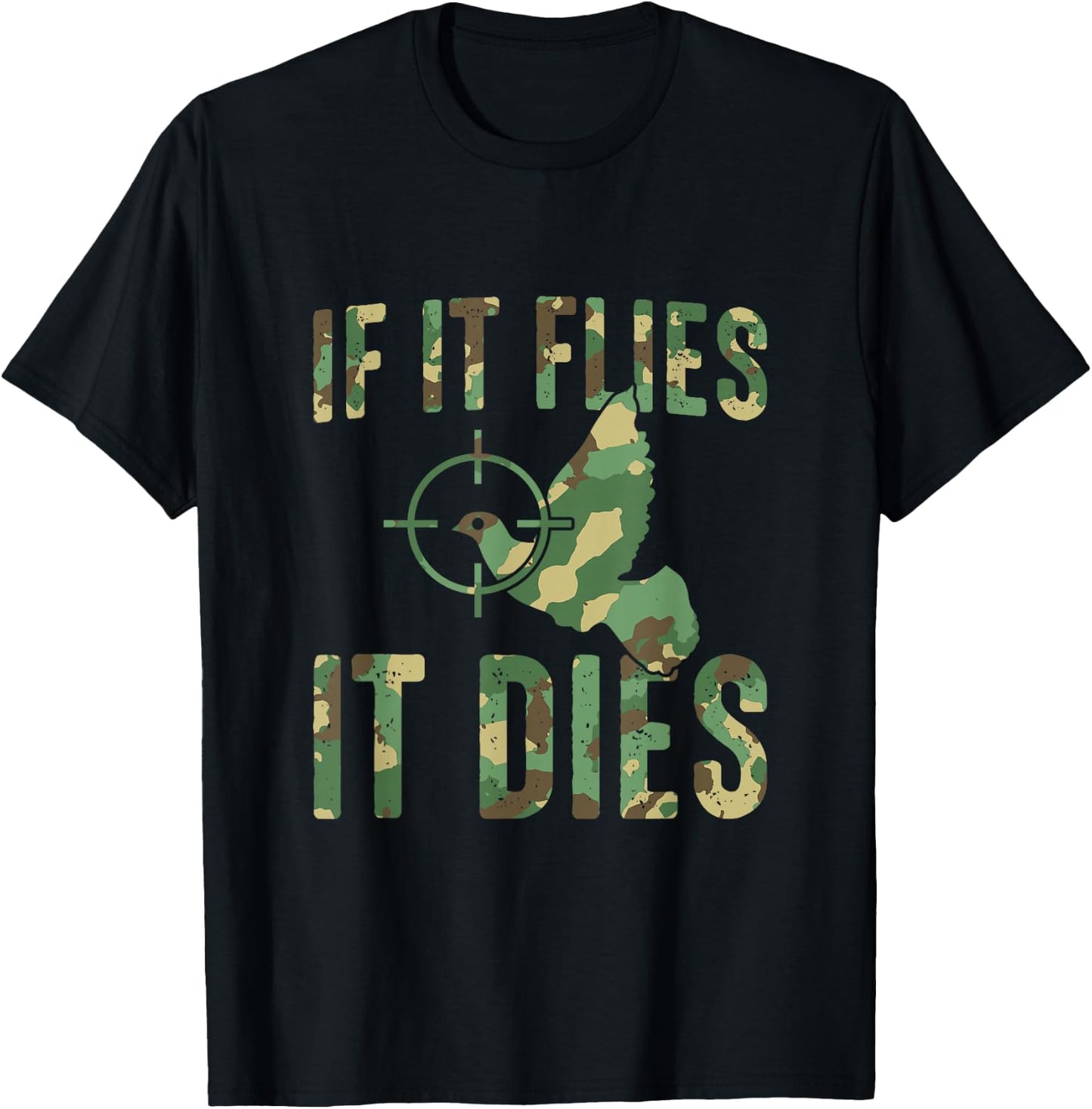 If It Flies It Dies Camouflage Dove Hunting Dove Hunter T-Shirt - T-Shirt | Black