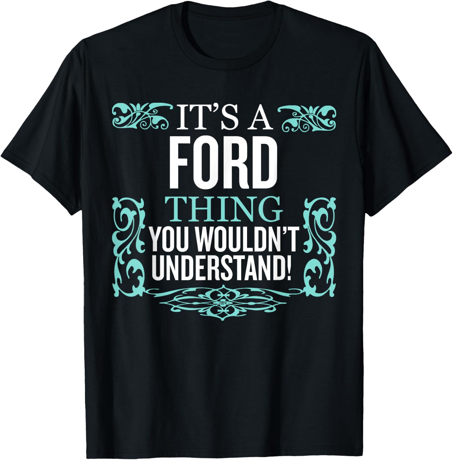 It's Ford Thing You Wouldn't Understand Funny Men Women T-Shirt - T-Shirt | Black