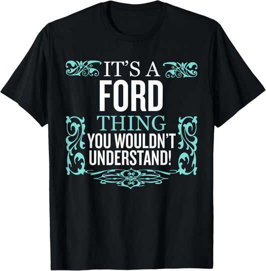 It's Ford Thing You Wouldn't Understand Funny Men Women T-Shirt - T-Shirt | Black