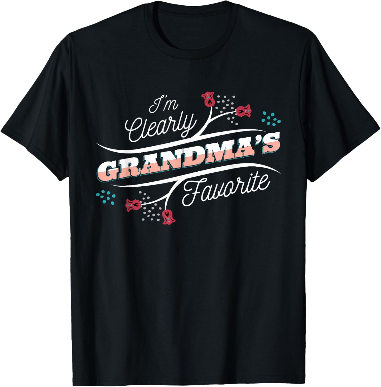 I'm Clearly Grandma's Favorite Granddaughter Grandma T-Shirt - T-Shirt | Black