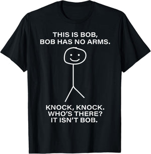 Bob - This is Bob. Bob Has No Arms Bob Name Personalized T-Shirt - T-Shirt | Black