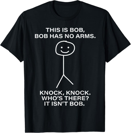 Bob - This is Bob. Bob Has No Arms Bob Name Personalized T-Shirt - T-Shirt | Black