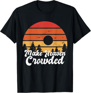 Make Heaven Crowded Bible Verse Faith In Jesus Religious T-Shirt - T-Shirt | Black