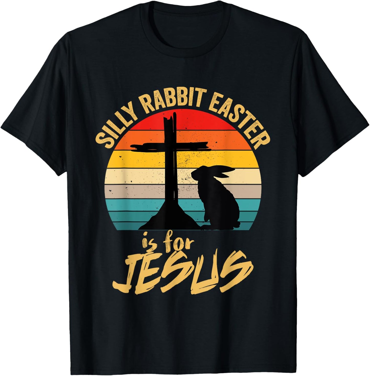 Silly Rabbit Easter Is For Jesus Vintage Jesus Easter Rabbit T-Shirt - T-Shirt | Black