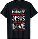 Nurse Midwife Birth Worker Faith Jesus Christian Midwife T-Shirt - T-Shirt | Black