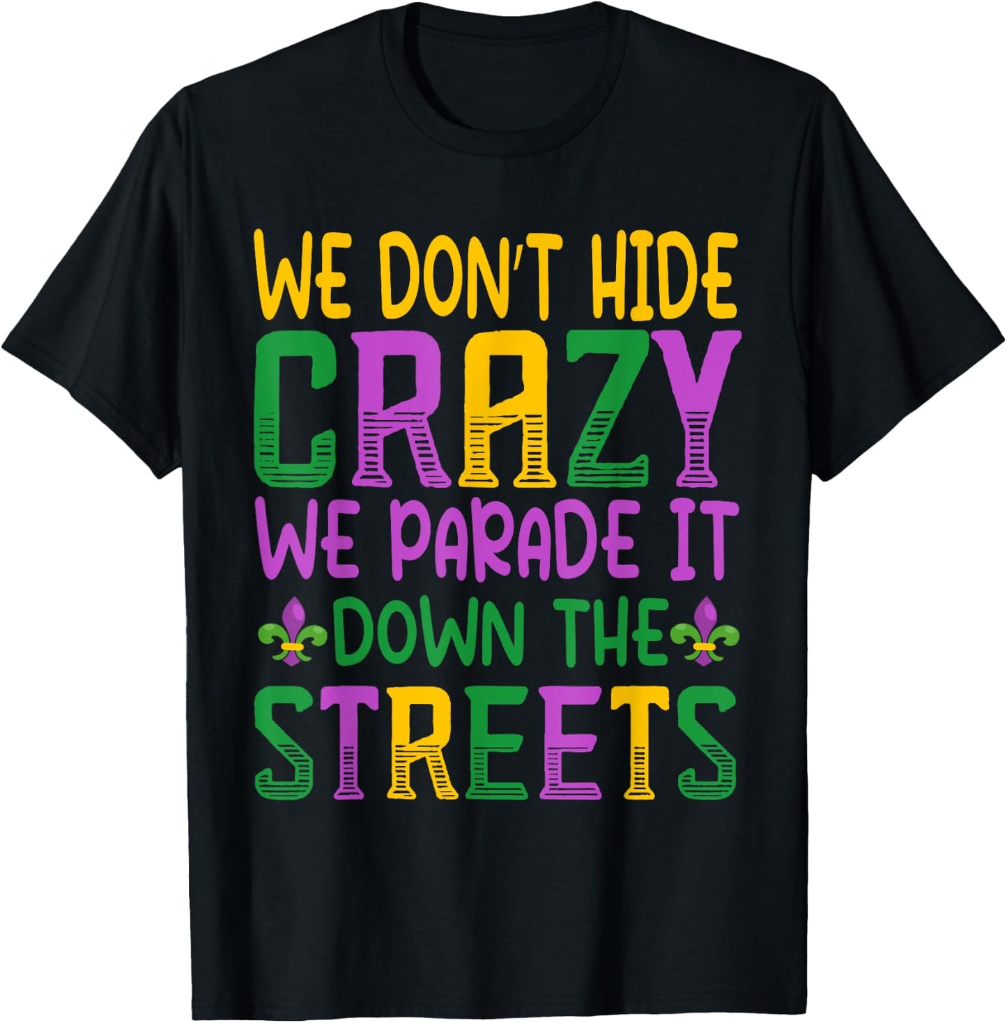 We Parade It Down the Street - Funny New Orleans Mardi Gras T-Shirt - T-Shirt | Black